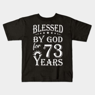 Blessed By God For 73 Years Christian Kids T-Shirt